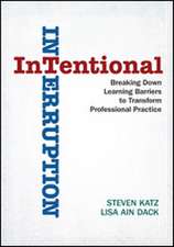 Intentional Interruption: Breaking Down Learning Barriers to Transform Professional Practice