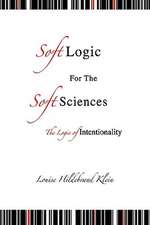 Klein, L: Soft Logic for the Soft Sciences or the Logic