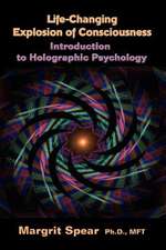 Life-Changing Explosion of Consciousness, Introduction to Holographic Psychology