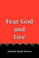 Fear God and Live