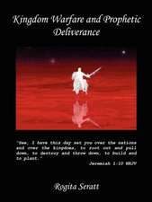 Kingdom Warfare and Prophetic Deliverance