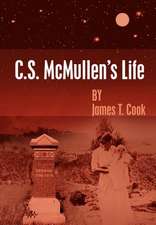 C.S. McMullen's Life