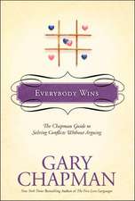 Everybody Wins: The Chapman Guide to Solving Conflicts Without Arguing