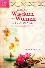 The One Year Wisdom for Women Devotional: 365 Devotions Through the Proverbs