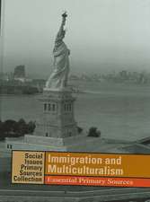 Immigration and Multiculturalism: Essential Primary Sources