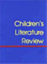 Children's Literature Review: Excerpts from Reviews, Criticism, & Commentary on Books for Children & Young People