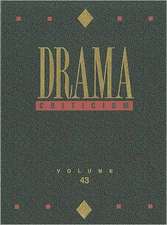 Drama Criticism: Criticism of the Most Significant and Widely Studied Dramatic Works from All the World's Literatures