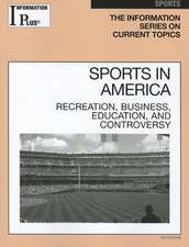 Sports in America: Recreation, Business, Education, and Controversy