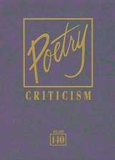 Poetry Criticism: Excerpts from Criticism of the Works of the Most Significant and Widely Studied Poets of World Literature