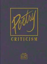 Poetry Criticism: Excerpts from Criticism of the Works of the Most Significant and Widely Studied Poets of World Literature