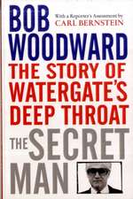 The Secret Man: The Story of Watergate's Deep Throat