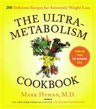 The Ultrametabolism Cookbook: 200 Delicious Recipes That Will Turn on Your Fat-Burning DNA