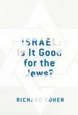 Israel: Is It Good for the Jews?