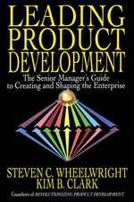 Leading Product Development: The Senior Manager's Guide to Creating and Shaping the Enterprise