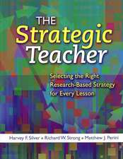 The Strategic Teacher: Selecting the Right Research-Based Strategy for Every Lesson