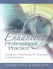 The Handbook for Enhancing Professional Practice: Using the Framework for Teaching in Your School