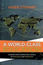 A World-Class Education: Learning from International Models of Excellence and Innovation