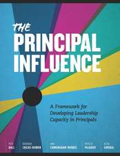 The Principal Influence: A Framework for Developing Leadership Capacity in