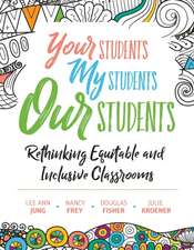 Your Students, My Students, Our Students: Rethinking Equitable and Inclusive Classrooms