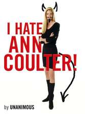 I Hate Ann Coulter!