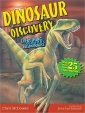 Dinosaur Discovery: Everything You Need to Be a Paleontologist