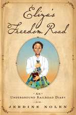 Eliza's Freedom Road: An Underground Railroad Diary