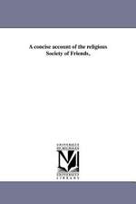 A Concise Account of the Religious Society of Friends,