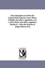 First Telegraph Case Before the United States Supreme Court. Henry O'Rielly and Others, Appellants, Vers S S.F.B. Morse and Others, Appellees. Sketch