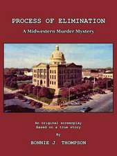 Process of Elimination: A Midwestern Murder Mystery