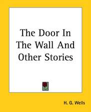 The Door In The Wall And Other Stories