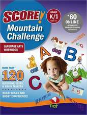 SCORE! Mountain Challenge Language Arts Workbook, Grade K/1 (Ages 5-7)