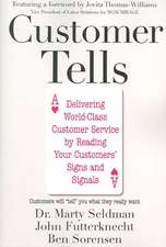 Customer Tells: Delivering World-Class Customer Service by Reading Your Customer's Signs and Signals