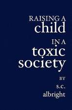 Raising a Child in a Toxic Society: 7 Things You Do and Don't Do in the Pulpit