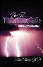 Be a Thermostat: Regulate Your Anger