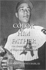 Color Him Father: An American Journey of Hope and Redemption