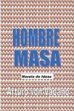 Hombre Masa: Novela de Ideas