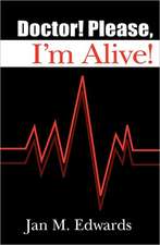 Doctor! Please, I'm Alive!: A Spiritual Journey of a Survivor of Childhood Sexual Abuse