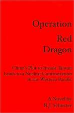 Operation Red Dragon: China's Plot to Invade Taiwan Leads to a Nuclear Confrontation in the Western Pacific