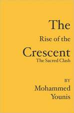 The Rise of the Crescent: The Sacred Clash