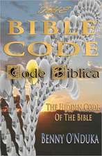 The Bible Code: Code Biblica the Hidden Code of the Bible