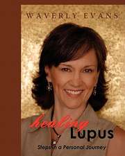 Healing Lupus: Steps in a Personal Journey