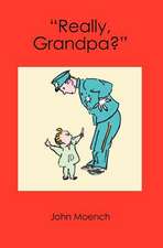 Really, Grandpa?: 3 Principles for the Creative Person in All of Us