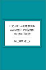 Employee and Members Assistance Programs: Second Edition