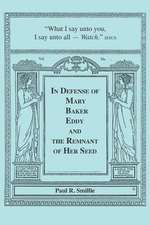 In Defense of Mary Baker Eddy and the Remnant of Her Seed: A Compilation of His Articles