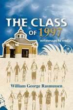 The Class of 1997: Witnesses to Evil