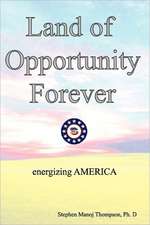 The Land of Opportunity Forever: Energizing America