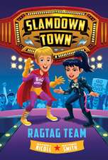 Ragtag Team (Slamdown Town Book 2)