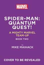 Spider-Man: Quantum Quest! (A Mighty Marvel Team-Up 02)