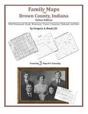 Family Maps of Brown County, Indiana, Deluxe Edition