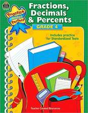 Fractions, Decimals & Percents, Grade 4: Includes Practice for Standardized Tests